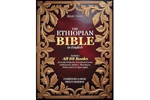 The Ethiopian Bible in English – Complete Large Print Edition: Includes All 88 Books from the Orthodox Tewahedo Canon with Enoch, Jubilees, Meqabyan, Tobit, and Lost Apocrypha