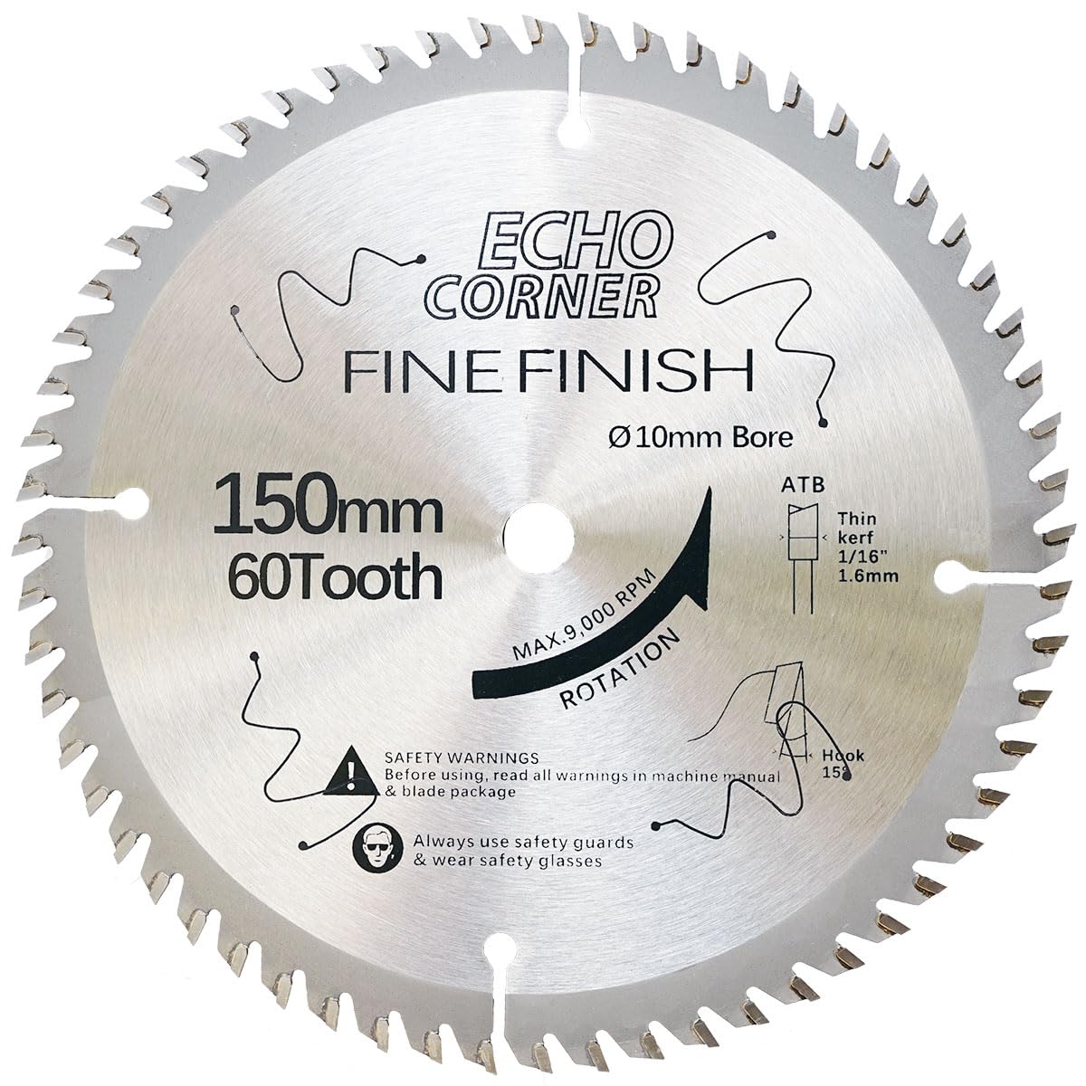 Echo Corner 150mm (10mm Bore) 60T Fine Finish Wood Plywood MDF Plastic Veneer Lumber Laminate for Circular Saw