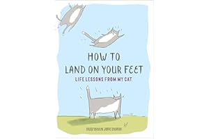 How to Land on Your Feet: Life Lessons from My Cat