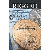Rigged: Exposing the Largest Financial Fraud in History
