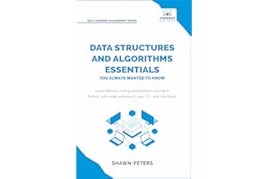 Data Structures and Algorithms Essentials You Always Wanted to Know: Master Python, Recursion, Dynamic Programming, and Greed