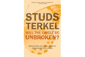 Will the Circle Be Unbroken?: Reflections on Death, Rebirth, and Hunger for a Faith