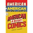 Amazon.com: American Comics: A History: 9780393635607: Dauber, Jeremy: Books