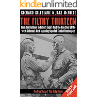 The Filthy Thirteen: From the Dustbowl to Hitler's Eagle's Nest—The True Story of the 101st Airborne's Most Legendary… book cover The Filthy Thirteen: From the Dustbowl to Hitler's Eagle's Nest—The True Story of the 101st Airborne's Most Legendary… book cover