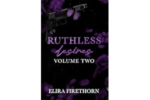 Ruthless Desires Volume Two: A Why Choose Dark Romance (Ruthless Desires Series Extended Editions Book 2)