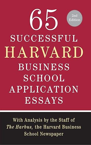 Download 65 Successful Harvard Business School Application Essays: With Analysis by the Staff of the Harbus, the Harvard Business School Newspaper PDF