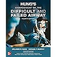 Hung's Management of the Difficult and Failed Airway, Fourth Edition