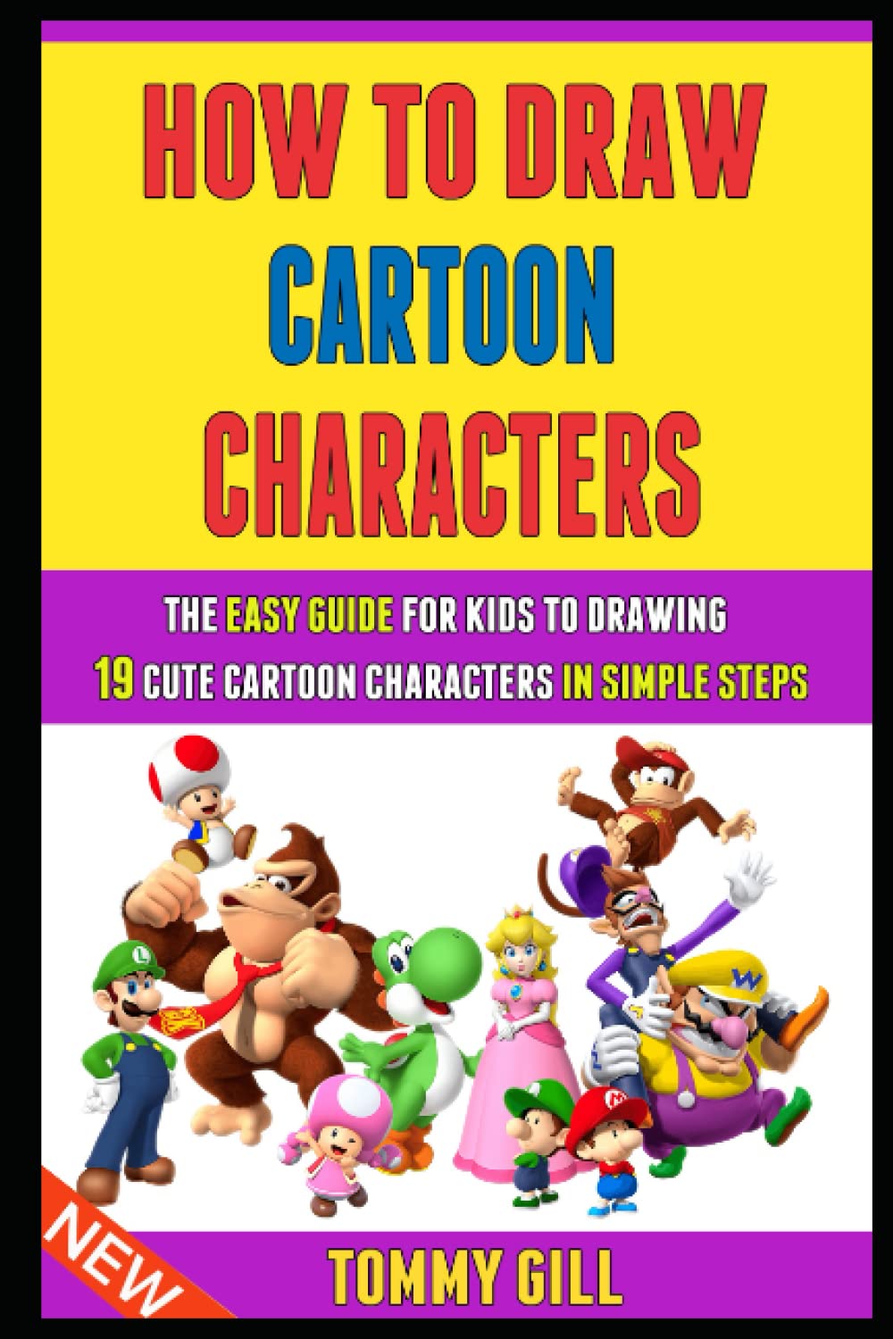 Mua How To Draw Cartoon Characters: The Easy Guide For Kids To Drawing ...