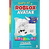 Diary of a ROBLOX Avatar &ndash; BRAINROT Stealer: A Fast-Paced, Easy-to-Read Adventure for Kids 8&ndash;12