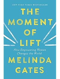 The Moment of Lift: How Empowering Women Changes the World