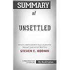 Summary of Unsettled: What Climate Science Tells Us, What It Doesn't, and Why It Matters by Steven E. Koonin: Conversation St