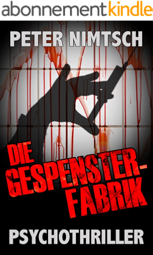 Download Die Gespensterfabrik - Psychothriller (German Edition) PDF