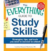 The Everything Guide to Study Skills: Strategies, tips, and tools you need to succeed in school! (Everything&reg; Series)