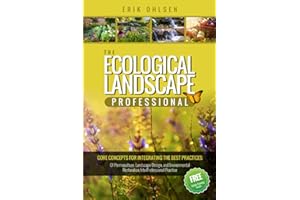 The Ecological Landscape Professional: Core Concepts for Integrating the Best Practices of Permaculture, Landscape Design, an