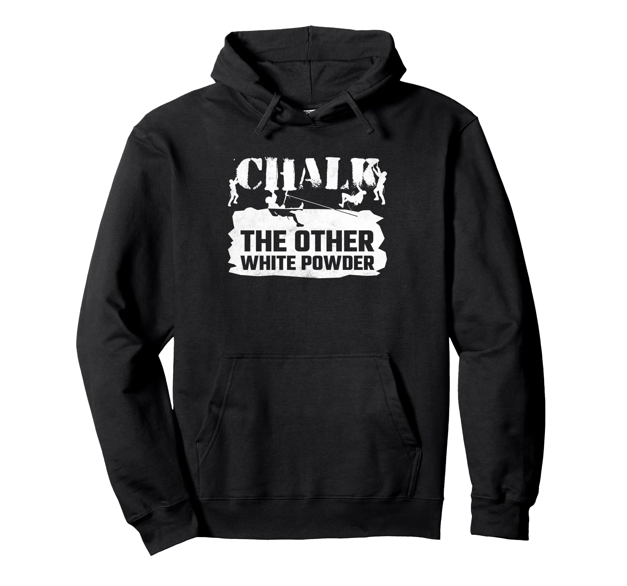 Chalk The Other White Powder, Rock Climbing Pullover Hoodie