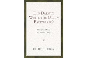 Did Darwin Write the Origin Backwards?: Philosophical Essays on Darwin's Theory (Prometheus Prize)