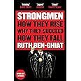 Strongmen: How They Rise, Why They Succeed, How They Fall