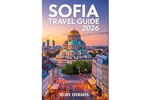 Sofia Travel Guide 2026: The Updated Companion to Experience the Heart of Bulgaria with Detailed Map, Effortless Itinerary, H