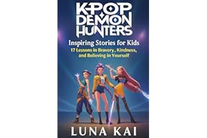 K-POP Demon Hunters Inspiring Stories for Kids: 17 Lessons in Bravery, Kindness, and Believing in Yourself