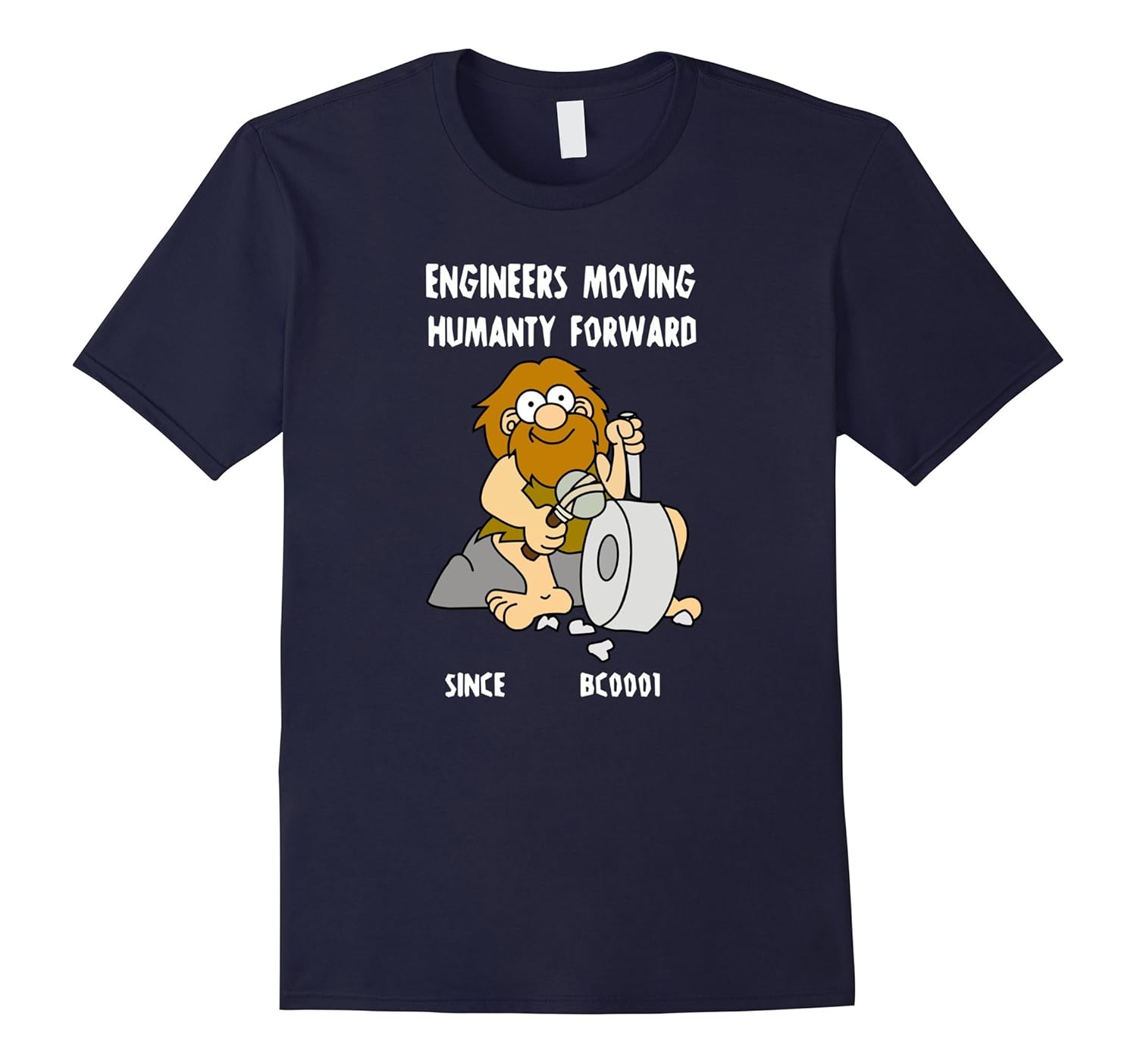 Engineers Moving Humanity Forward, Funny Caveman T-shirt-ANZ