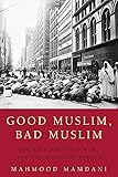 Good Muslim, Bad Muslim: America, the Cold War, and the Roots of Terror