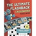 The Ultimate Flashback Crossword Puzzle Book: 1950s 1960s 1970s The Ultimate Flashback Crossword Puzzle Book: 1950s 1960s 1970s