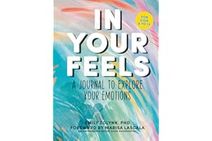 In Your Feels: A Journal to Explore Your Emotions
