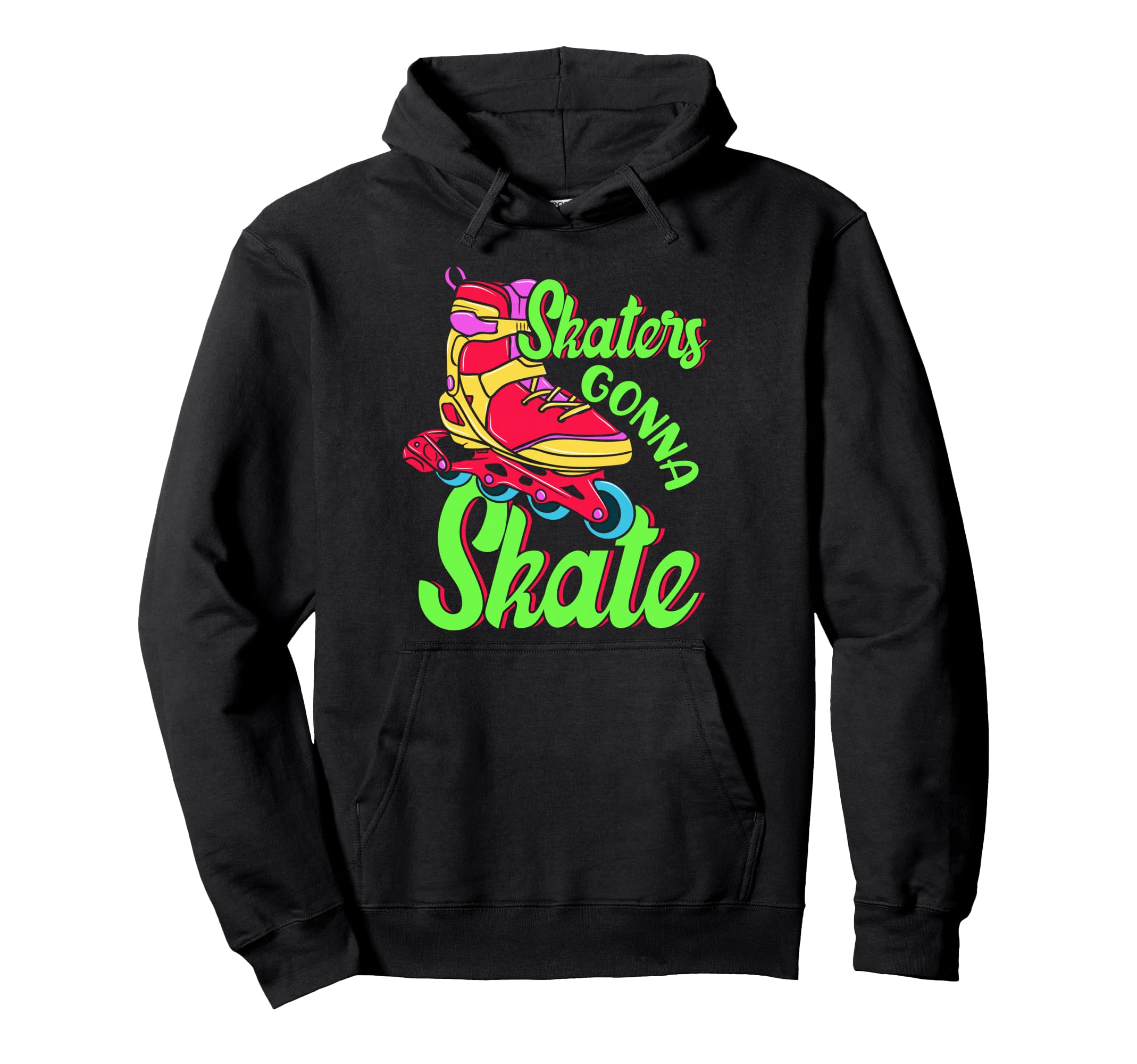 Skaters Gonna Skate Roller Skating Skater Pullover Hoodie