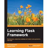 Learning Flask Framework: Build dynamic, data-driven websites and modern web applications with Flask