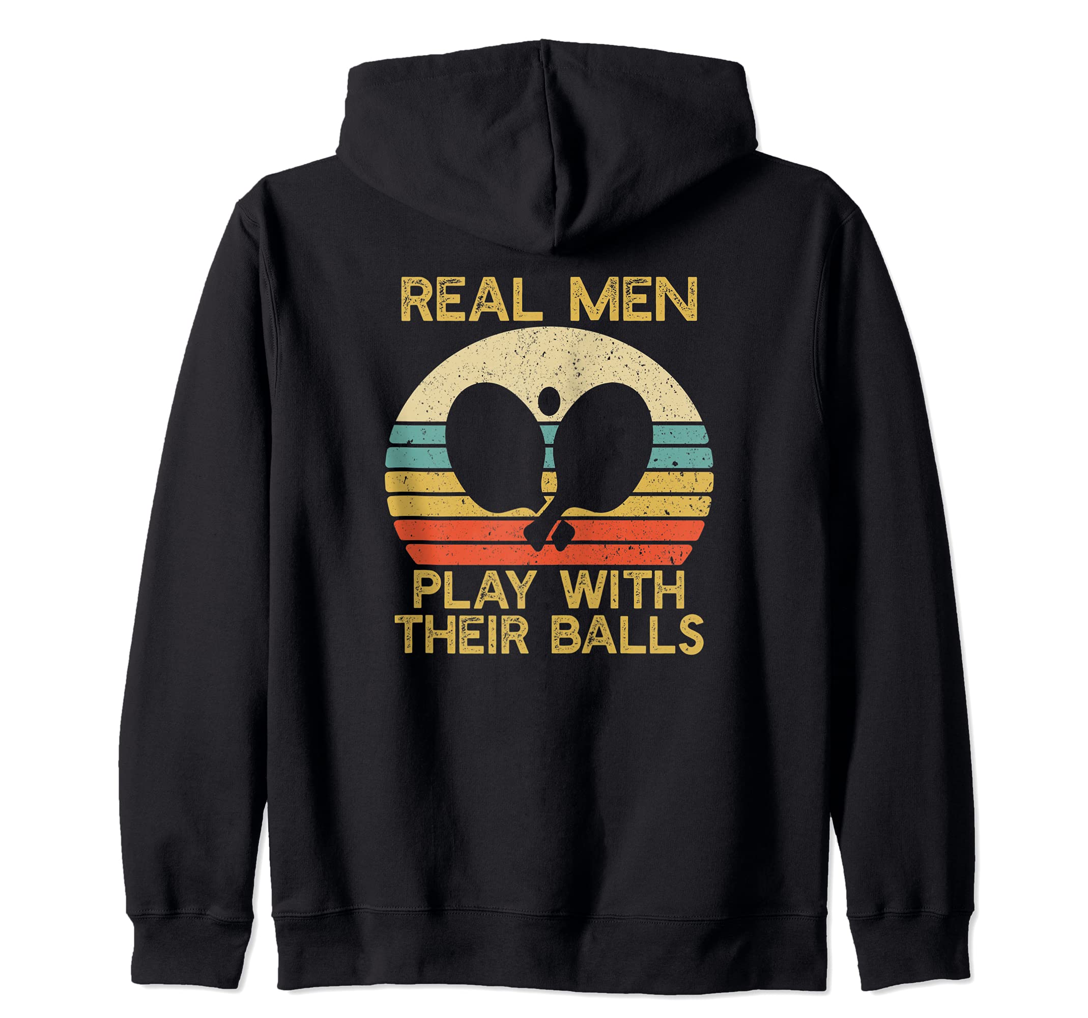 Real Men Play With Their Balls Ping Pong | Table Tennis Zip Hoodie