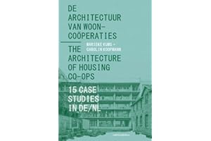 The Architecture of Housing Co-ops: 15 Case Studies in DE/NL