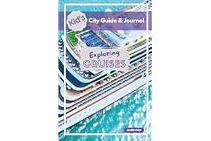 Kid’s City Guide & Journal: Exploring Cruises | Kids Cruise Activity Book & Travel Journal with Fun Facts, Scavenger Hunt, Bi