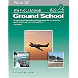 The Pilot's Manual: Ground School: All the aeronautical knowledge required to pass the FAA exams and operate as a Private and