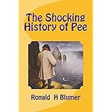 The Shocking History of Pee