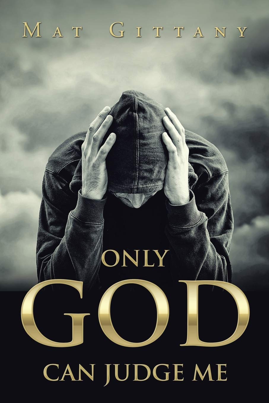 Only God Can Judge Me Gittany Mat Amazon In Books