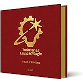 Industrial Light & Magic: 50 Years of Innovation