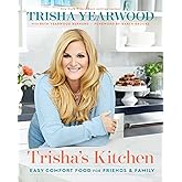 Trisha's Kitchen: Easy Comfort Food for Friends and Family
