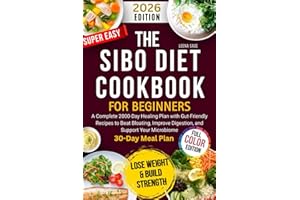 The SIBO Diet Cookbook: A Complete 2000-Day Healing Plan with Gut-Friendly Recipes to Beat Bloating, Improve Digestion, and S