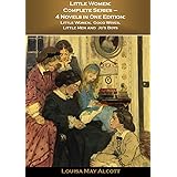 Little Women: Complete Series – 4 Novels in One Edition: Little Women, Good Wives, Little Men and Jo's Boys: Original Illustr