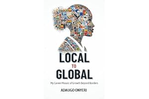 LOCAL TO GLOBAL: My Career Mosaic of Growth Beyond Borders
