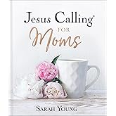 Jesus Calling for Moms, Padded Hardcover, with Full Scriptures: Devotions for Strength, Comfort, and Encouragement (A 50-Day Devotional)