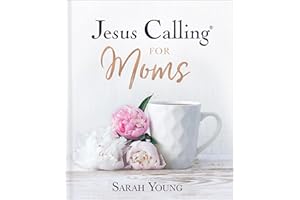 Jesus Calling for Moms, Padded Hardcover, with Full Scriptures: Devotions for Strength, Comfort, and Encouragement