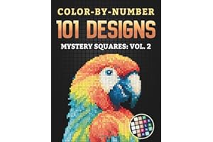 Color-By-Number - 101 Designs: Mystery Squares - Vol. 2: A Relaxing Pixel Mosaic Adventure for Adults and Teens with Hidden I