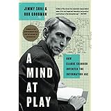 A Mind at Play: How Claude Shannon Invented the Information Age