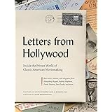 Letters from Hollywood: Inside the Private World of Classic American Movemaking