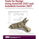 Tools for Design Using AutoCAD 2027 and Autodesk Inventor 2027
