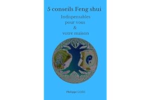 5 conseils Feng Shui indispensables pour votre maison: 5 actions, faciles à mettre en place, qui vont améliorer la circulatio