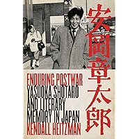Enduring Postwar: Yasuoka Shotaro and Literary Memory in Japan book cover Enduring Postwar: Yasuoka Shotaro and Literary Memory in Japan book cover