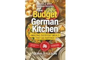 The Budget German Kitchen: Amazing Everyday Meals That Go Further