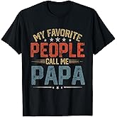 My Favorite People Call Me Papa Funny Father Day T-Shirt